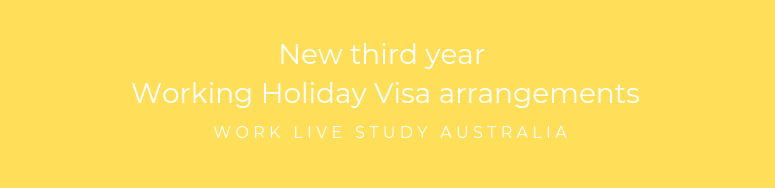 New 3rd year Working Holiday Visa arrangements